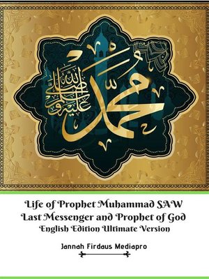 cover image of Life of Prophet Muhammad SAW Last Messenger and Prophet of God English Edition Ultimate Version